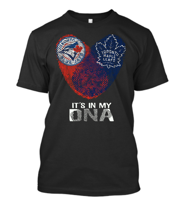Toronto Blue Jays Toronto Maple Leafs It's In My Dna Fingerprint T-Shirt