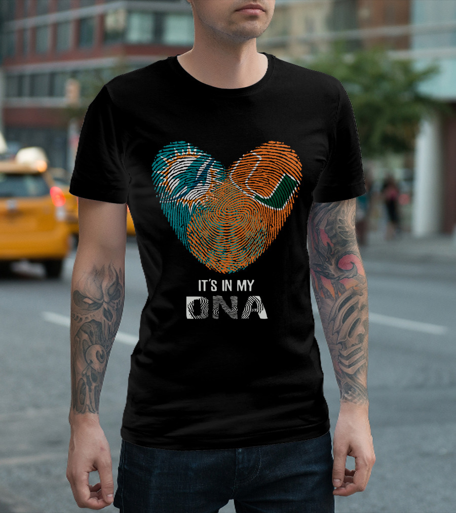 Miami Dolphins And Hurricanes It's In My DNA T-Shirt