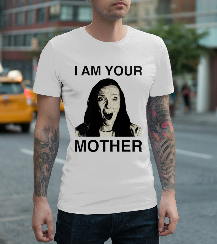I AM YOUR MOTHER Scream Face T-Shirt