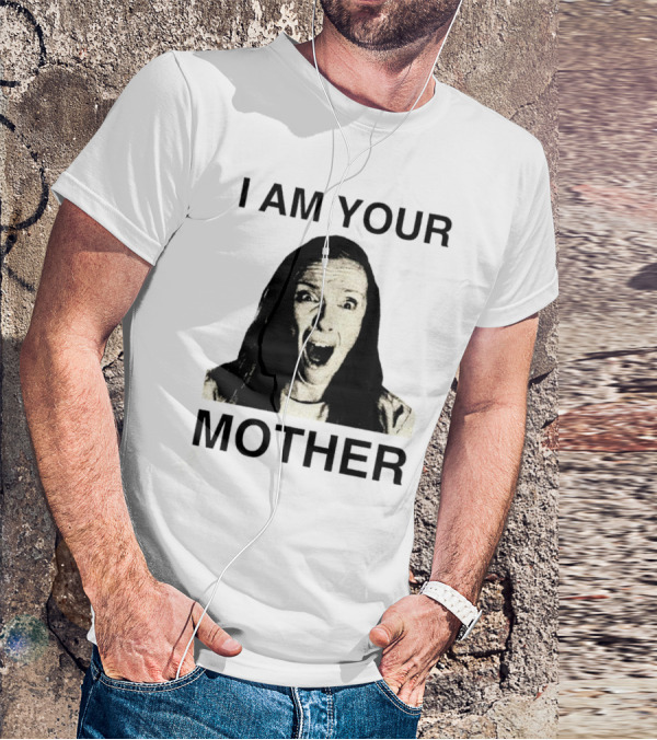 I AM YOUR MOTHER Scream Face T-Shirt