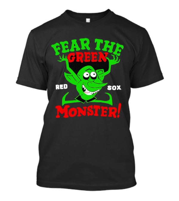 Fear The Green Monster Boston Red Sox Red Sox T-Shirt