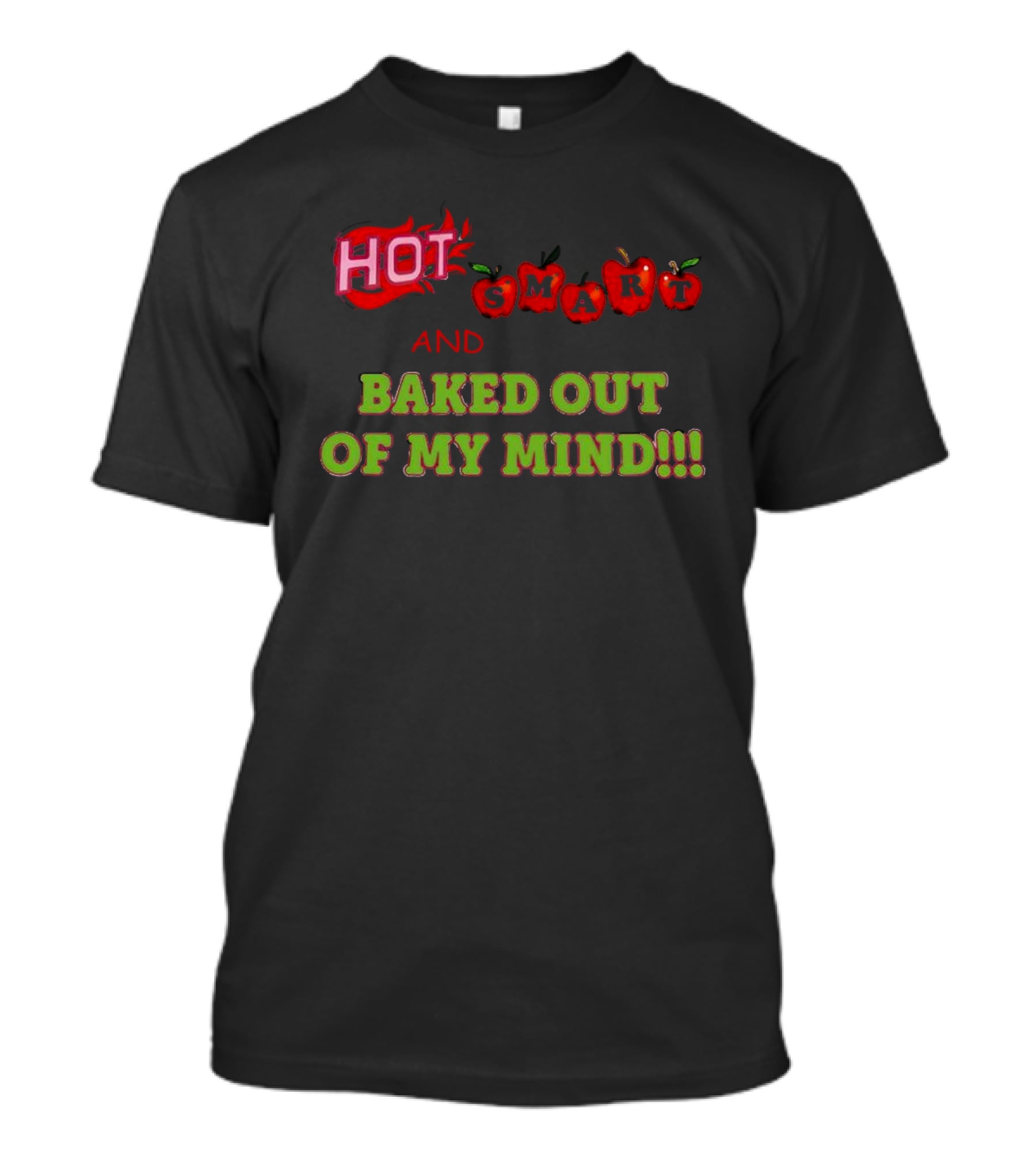 HOT Smart Apple Baked Out Of My Mind T-Shirt