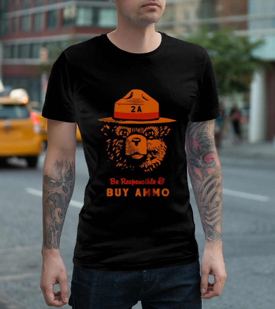 2A Bear Be Responsible And Buy Ammo T-Shirt