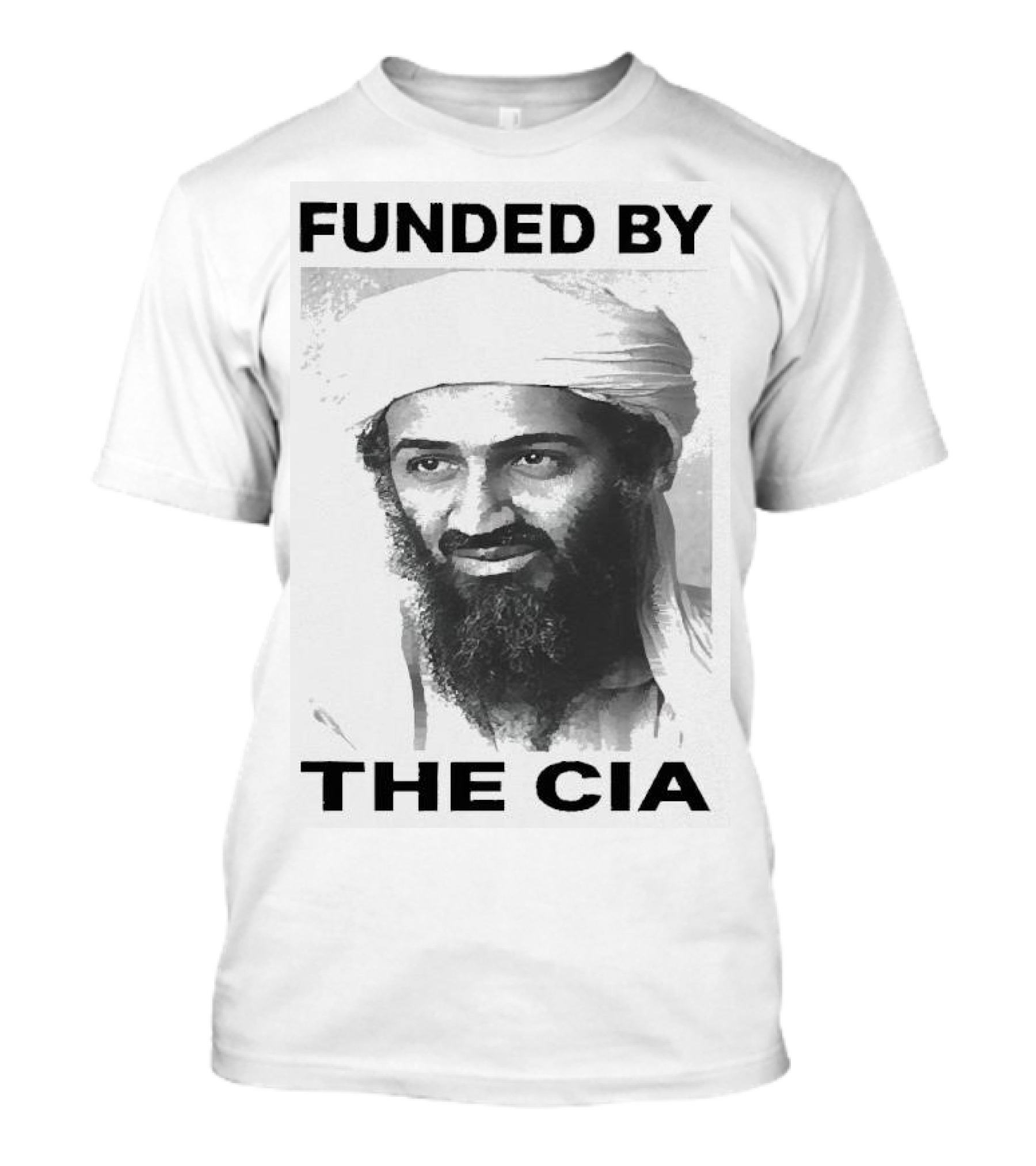 Osama Bin Laden Funded By The CIA T-Shirt