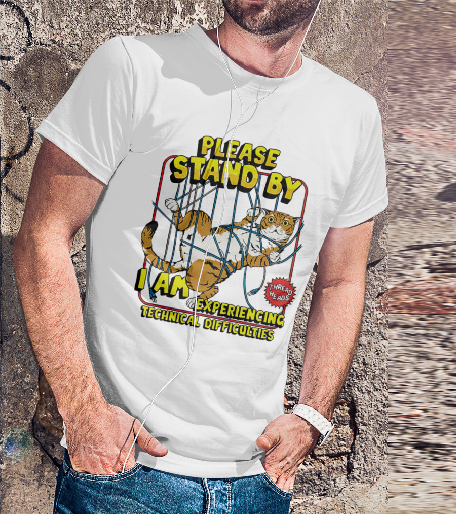 Please Stand By I Am Experiencing Technical Difficulties Cat Tangled In Blue Cords T-Shirt