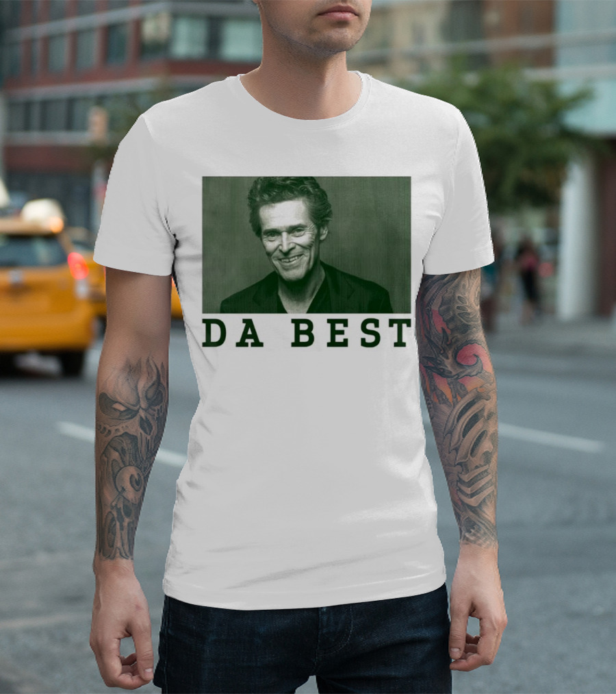Willem Dafoe Da Best Portrait In Green With Text T-Shirt
