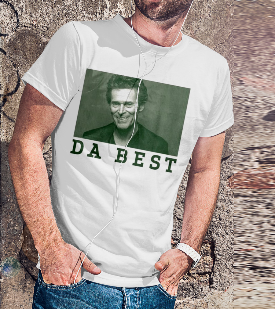 Willem Dafoe Da Best Portrait In Green With Text T-Shirt