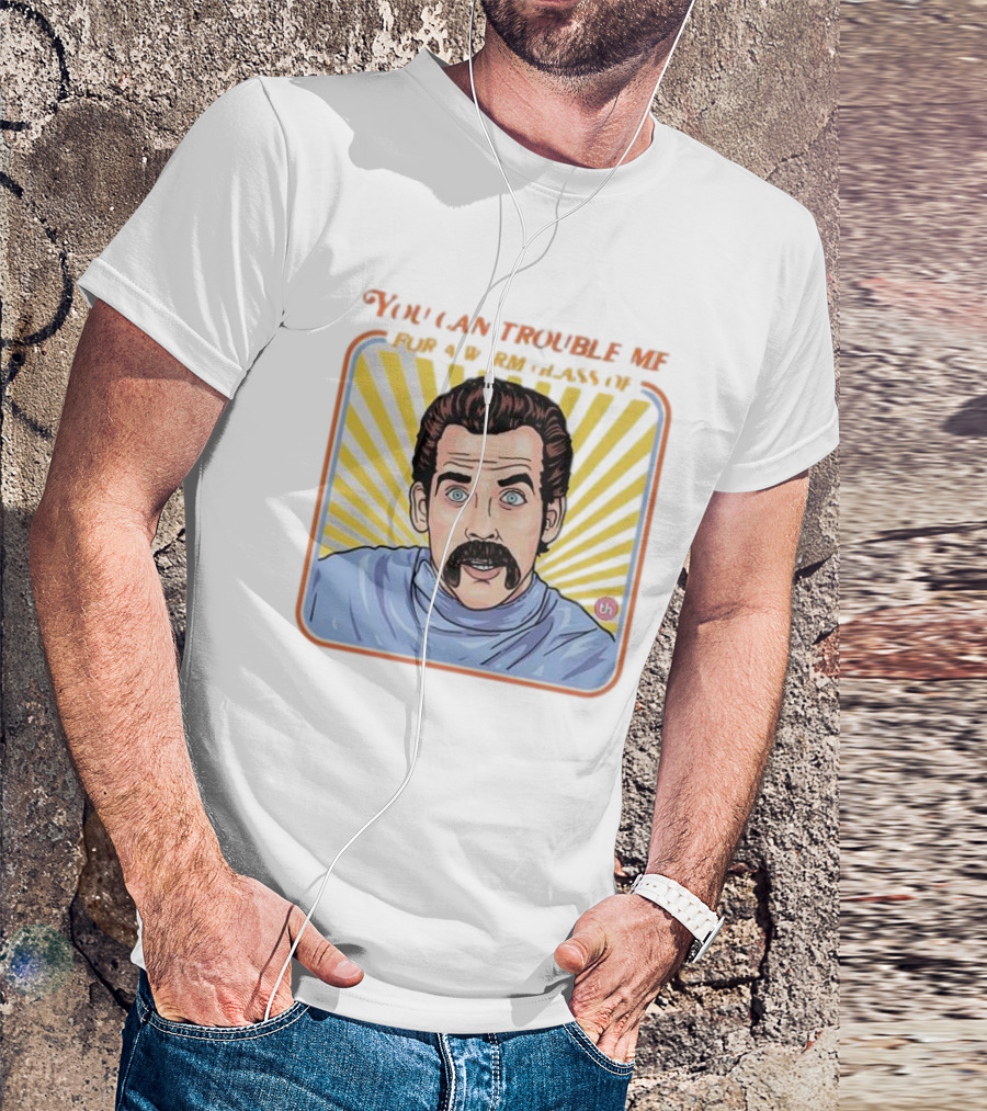 You Can Trouble Me For A Warm Glass Of Shut The Hell Up Pop Art Mustache Man Retro Comic T-Shirt