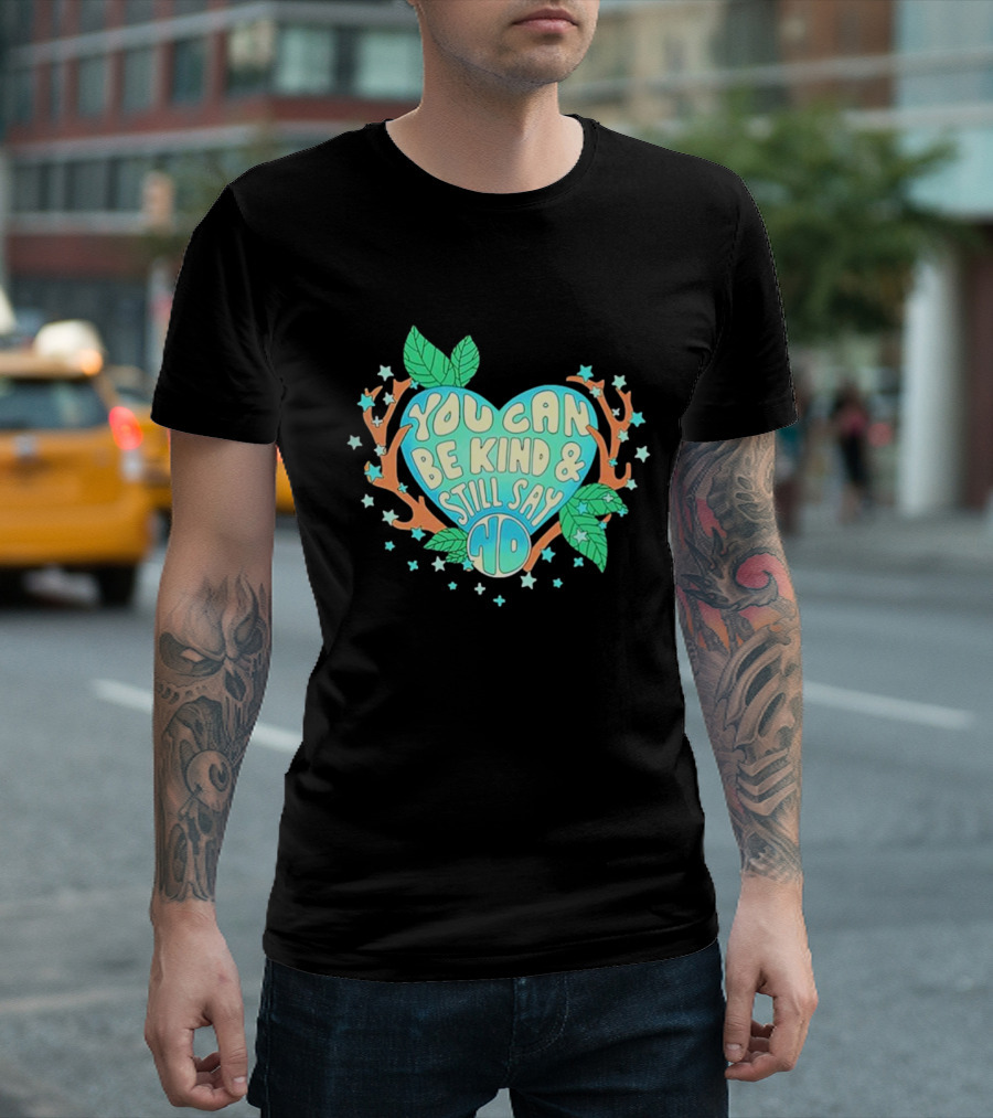 You Can Be Kind and Still Say No Heart with Leaves and Stars T-Shirt