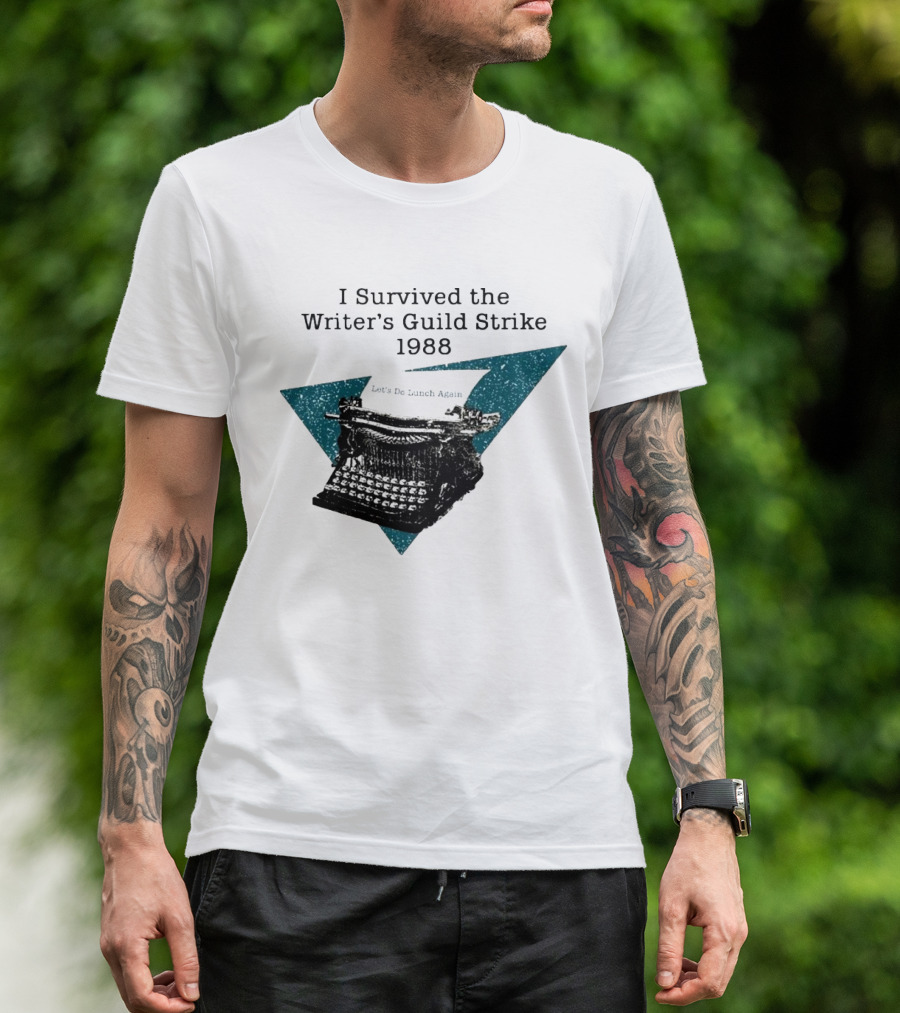 I Survived The Writer's Guild Strike 1988 Let's Do Lunch Again Typewriter Retro T-Shirt