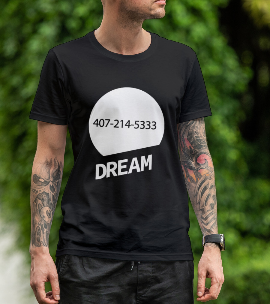 407-214-5333 Dream T-Shirt