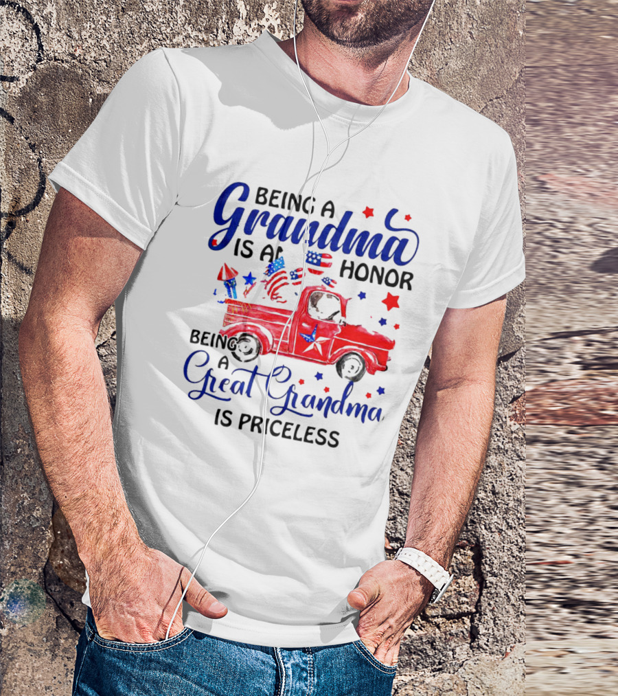 Being A Grandma Is An Honor Being A Great Grandma Is Priceless With Patriotic Red Truck And American Flags T-Shirt
