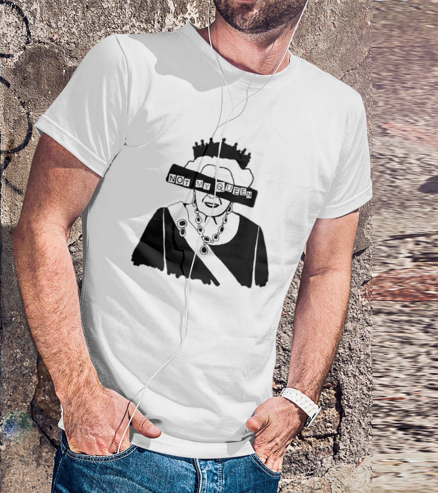 Not My Queen T-Shirt