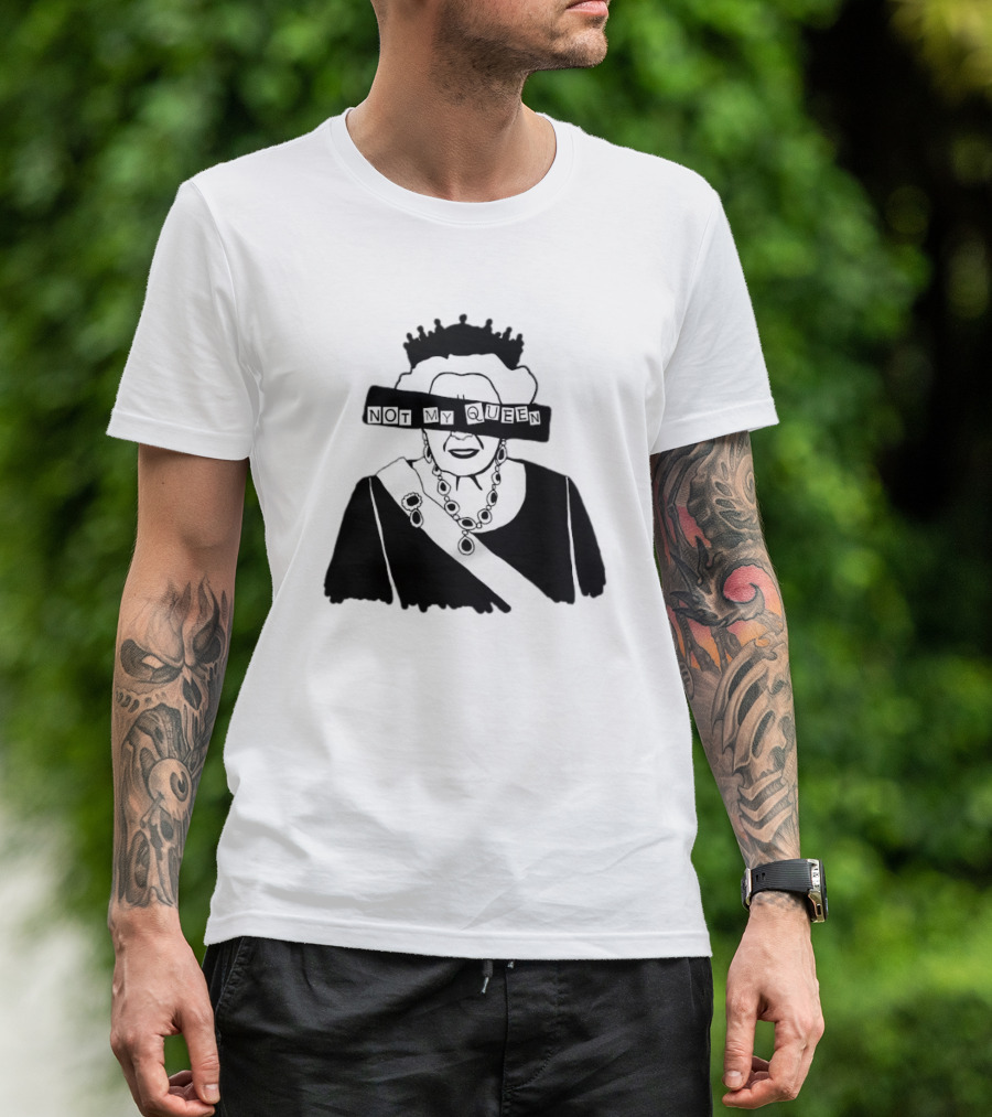 Not My Queen T-Shirt