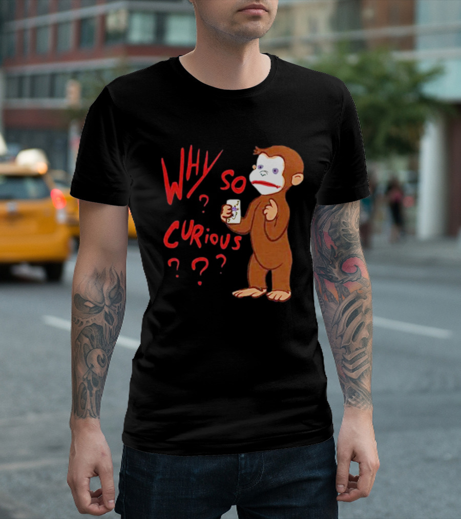 Why So Curious Curious George Illustration Holding Card T-Shirt