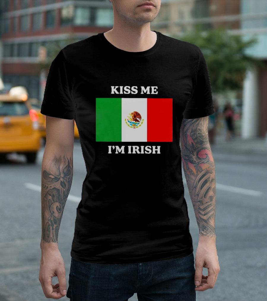 Kiss Me I'm Irish With Mexican Flag Colors T-Shirt