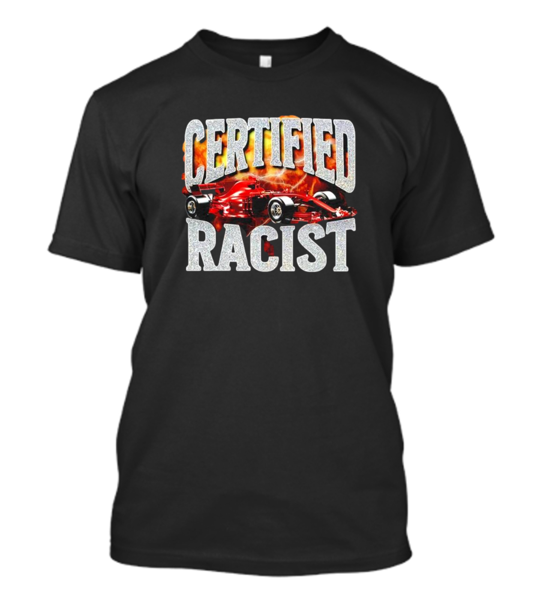 Certified Racist Racing Car Flames T-Shirt