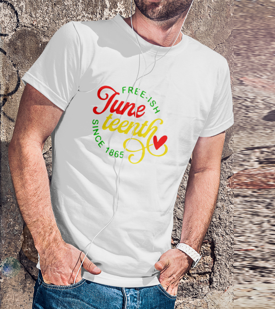 Free-Ish Juneteenth Since 1865 Colorful Heart T-Shirt