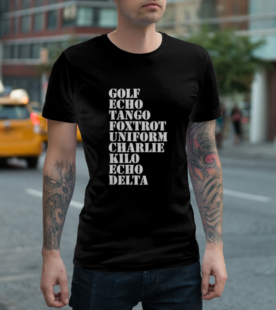 Golf Echo Tango Foxtrot Uniform Charlie Kilo Echo Delta Funny T-Shirt