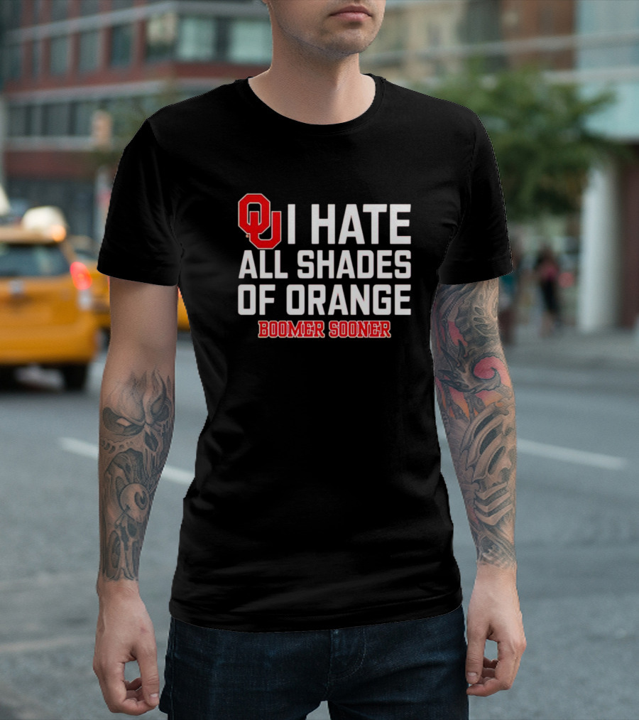 OU I Hate All Shades of Orange Boomer Sooner Football Rivalry T-Shirt