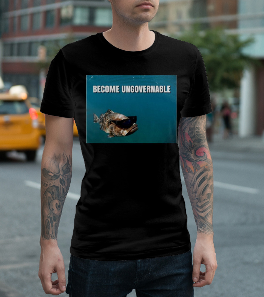 BECOME UNGOVERNABLE Fish Wearing Sunglasses T-Shirt