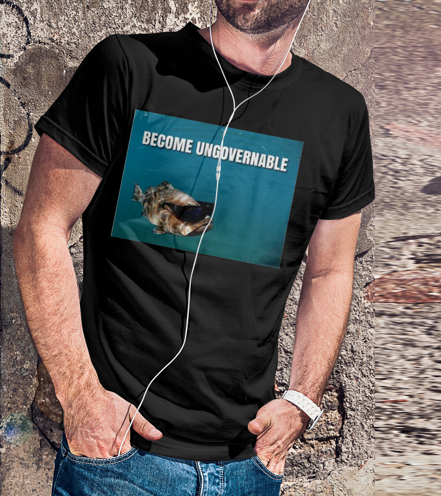 BECOME UNGOVERNABLE Fish Wearing Sunglasses T-Shirt