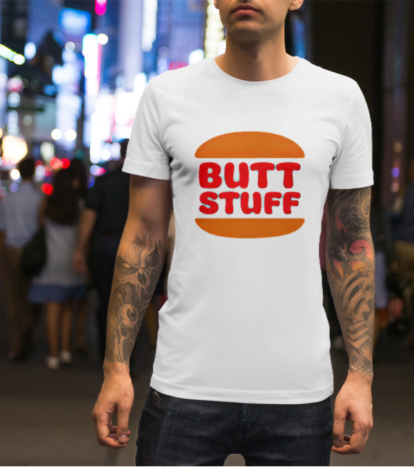 Butt Stuff Burger T-Shirt