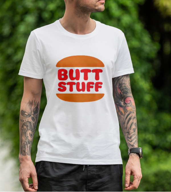 Butt Stuff Burger T-Shirt