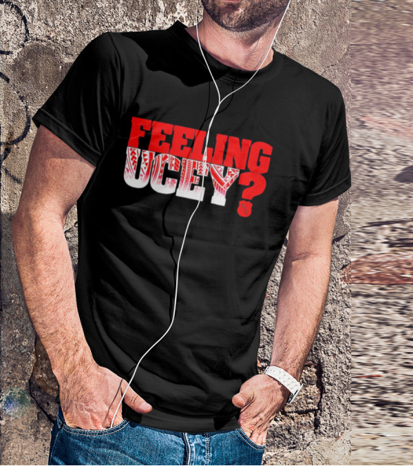 Feeling Ucey? T-Shirt