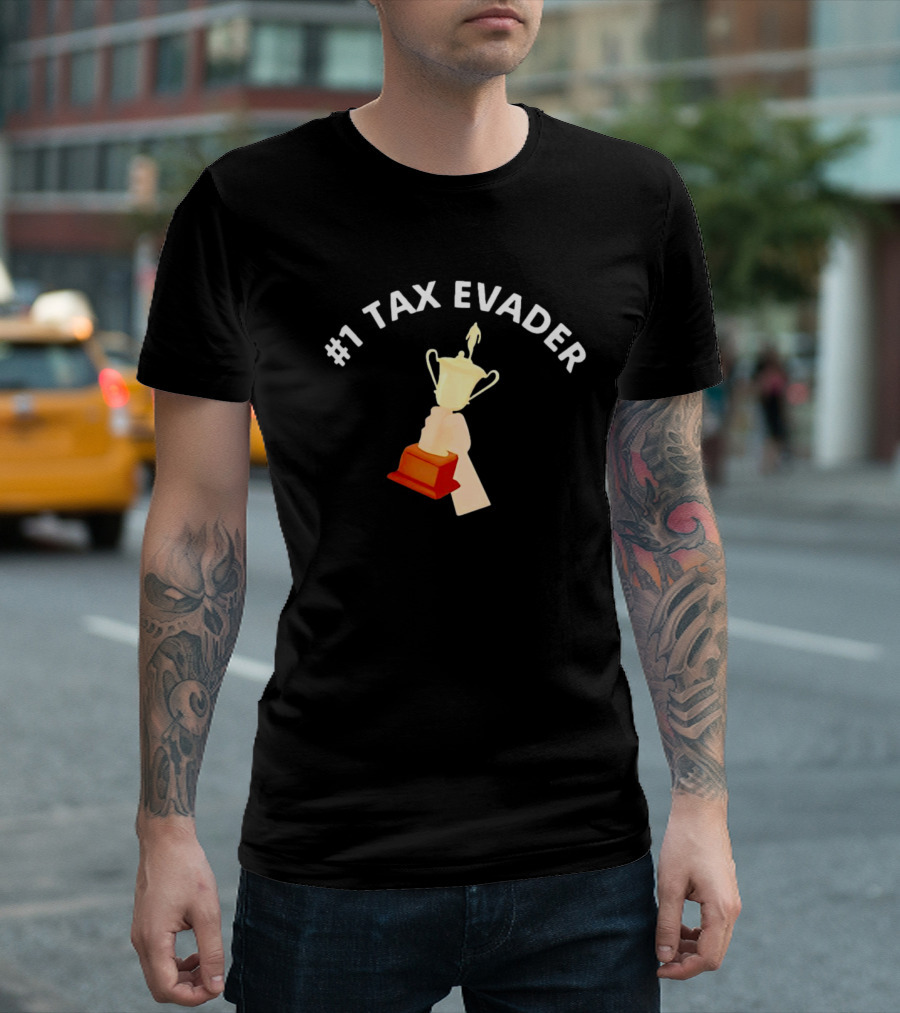 1 Tax Evader Trophy T-Shirt