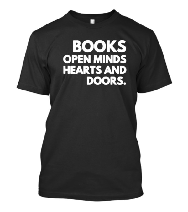 Books Open Minds Hearts And Doors Text T-Shirt