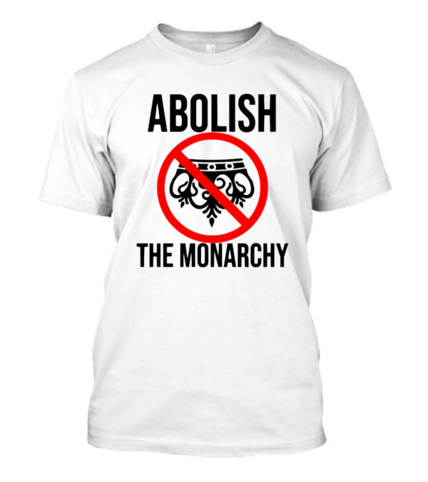 ABOLISH THE MONARCHY Anti Monarchy Crown Symbol Red Strike Through T-Shirt