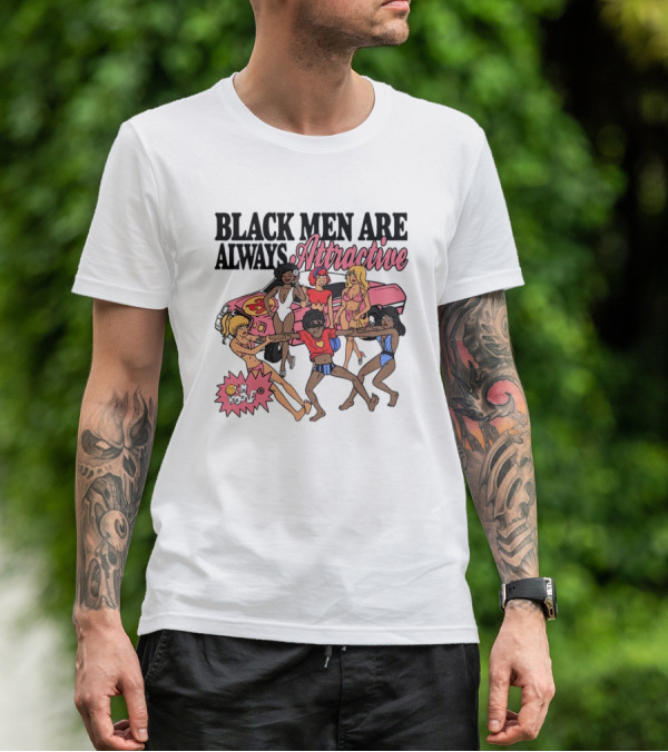 BLACK MEN ARE ALWAYS ATTRACTIVE PIMP MY RIDE 24 T-Shirt