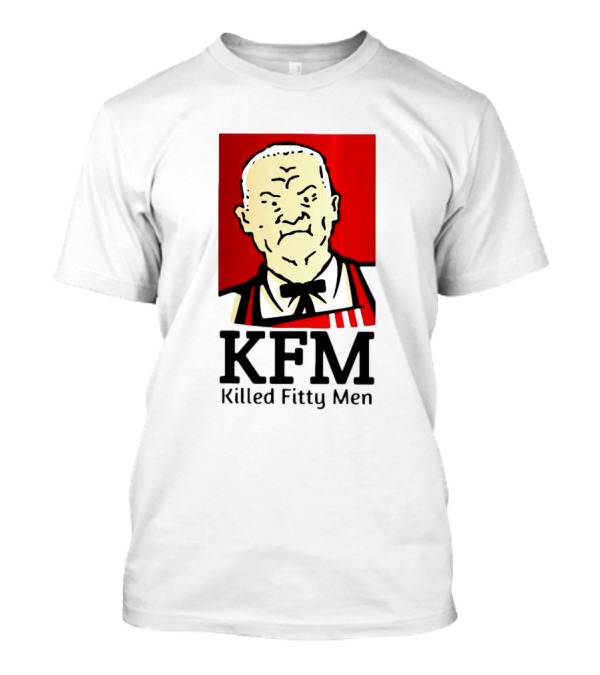 KFM Killed Fitty Men Colonel Sanders T-Shirt