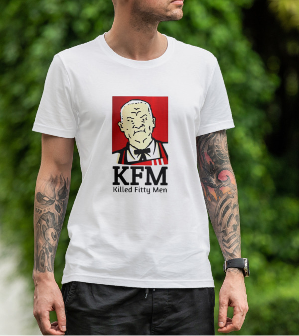 KFM Killed Fitty Men Colonel Sanders T-Shirt