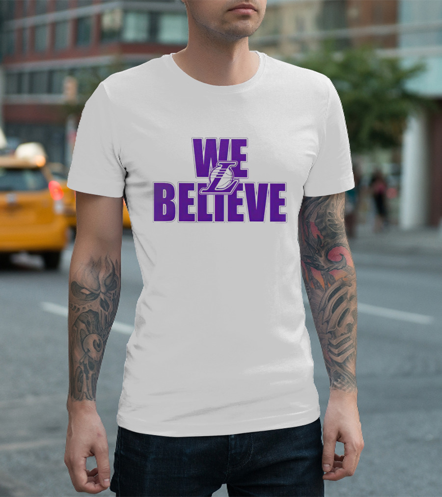 We Believe Los Angeles Lakers T-Shirt