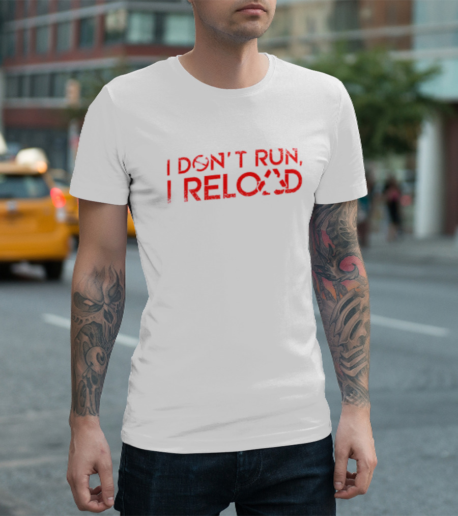 I Don’t Run I Reload Gaming Reload Symbol Fitness Humor T-Shirt