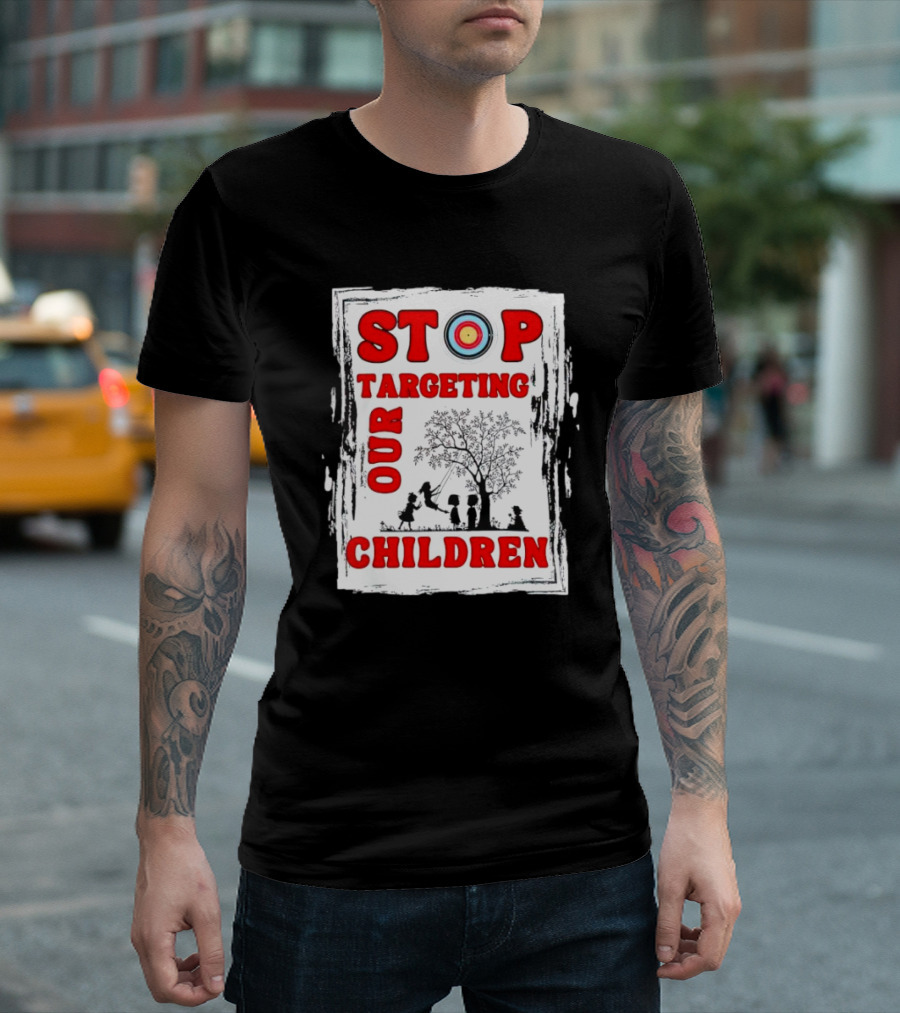 STOP Targeting Our Children With Tree and Children at Play Scene T-Shirt