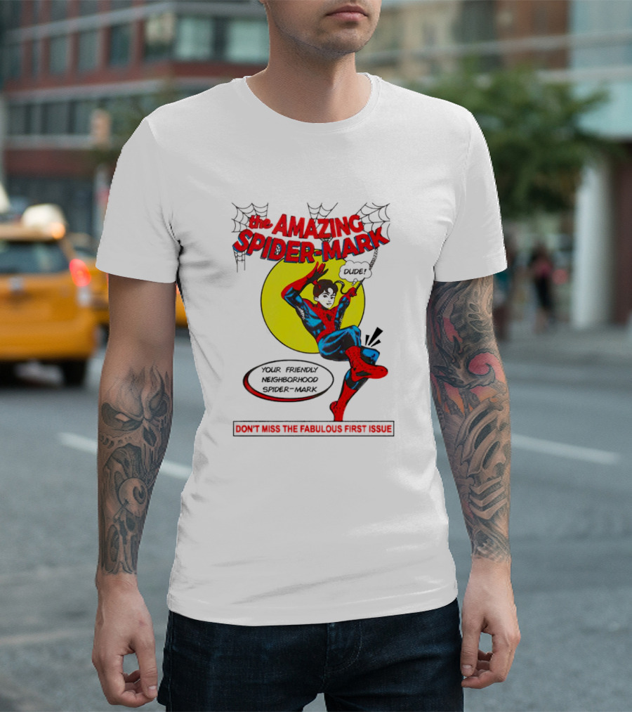 The Amazing Spider-Mark Your Friendly Neighborhood Don't Miss The Fabulous First Issue T-Shirt
