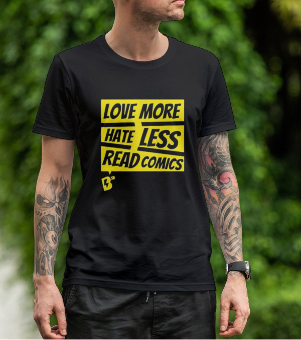 Love More Hate Less Read Comics B² Yellow Black Lettering T-Shirt