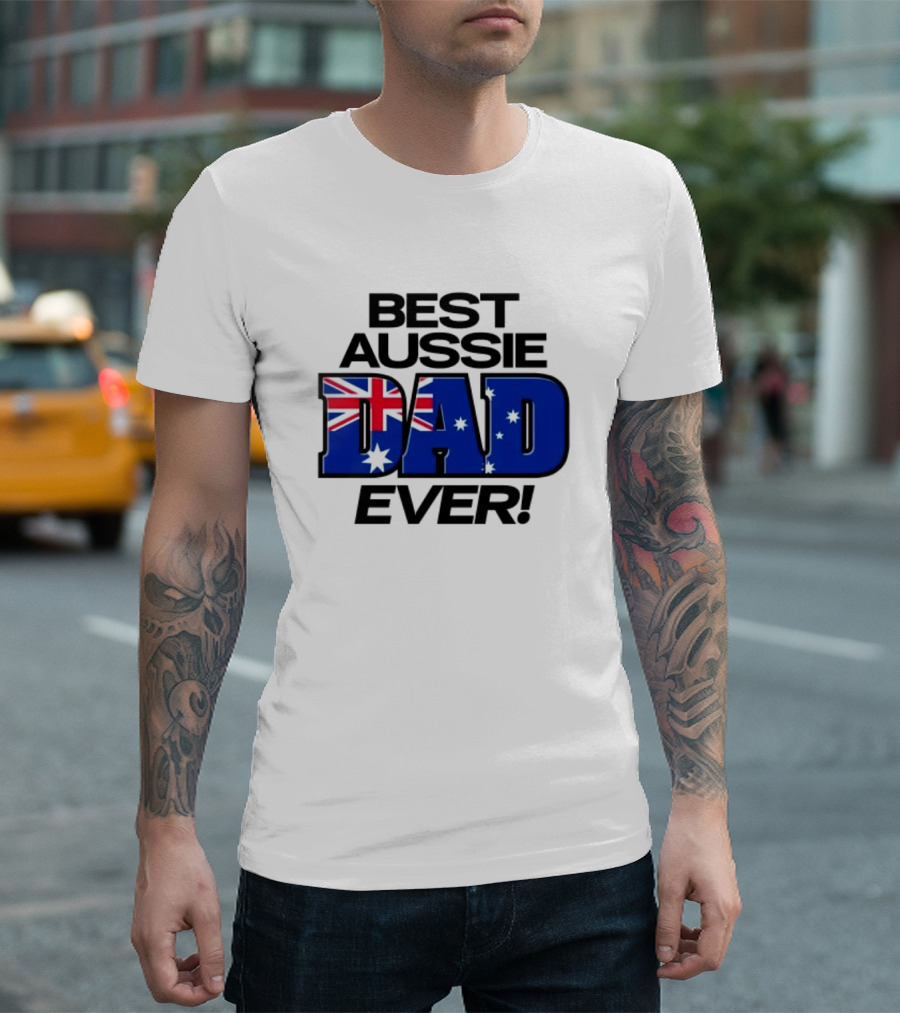 Best Aussie Dad Ever Fathers Day Australian Flag T-Shirt