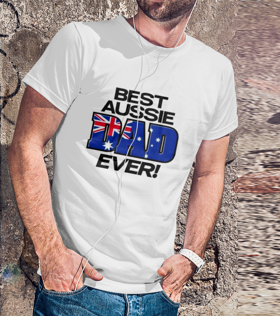 Best Aussie Dad Ever Fathers Day Australian Flag T-Shirt