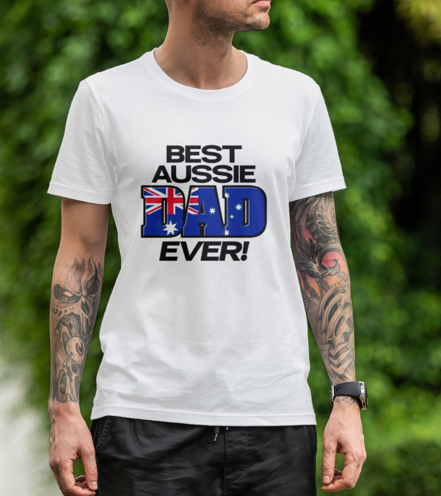 Best Aussie Dad Ever Fathers Day Australian Flag T-Shirt