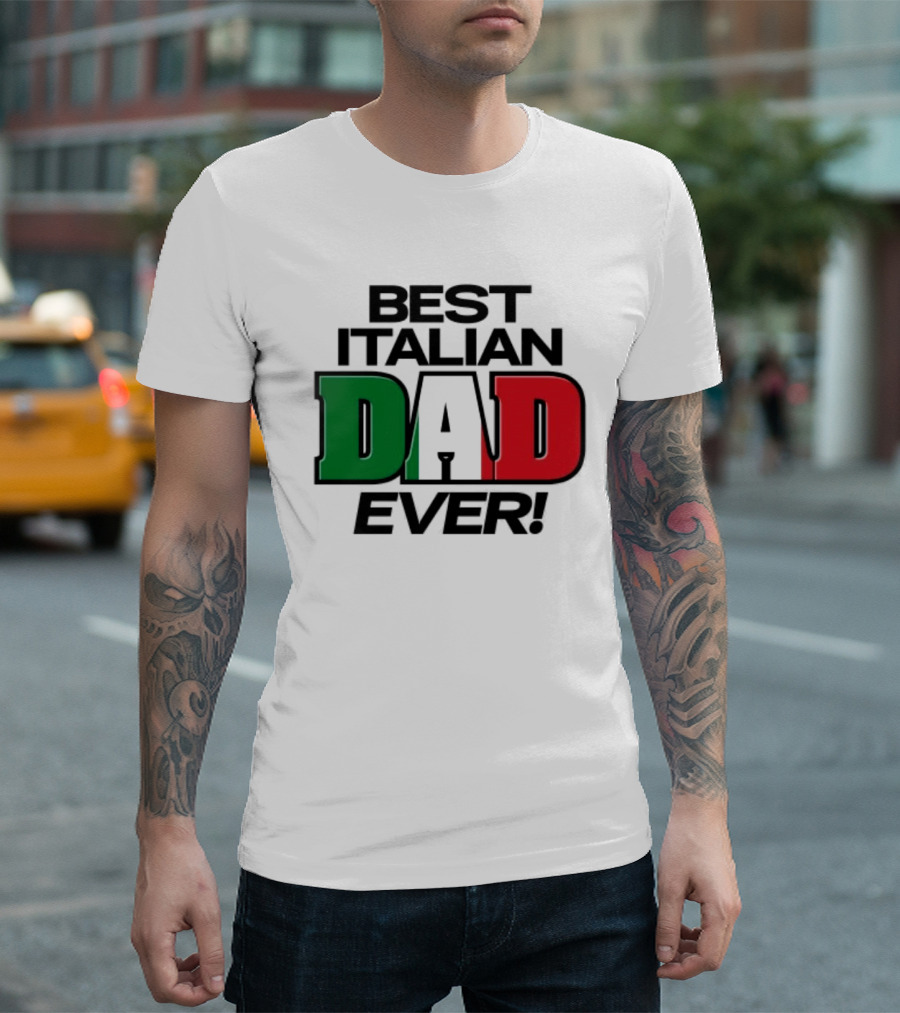 Best Italian Dad Ever Fathers Day Dad Italy Flag Colors T-Shirt