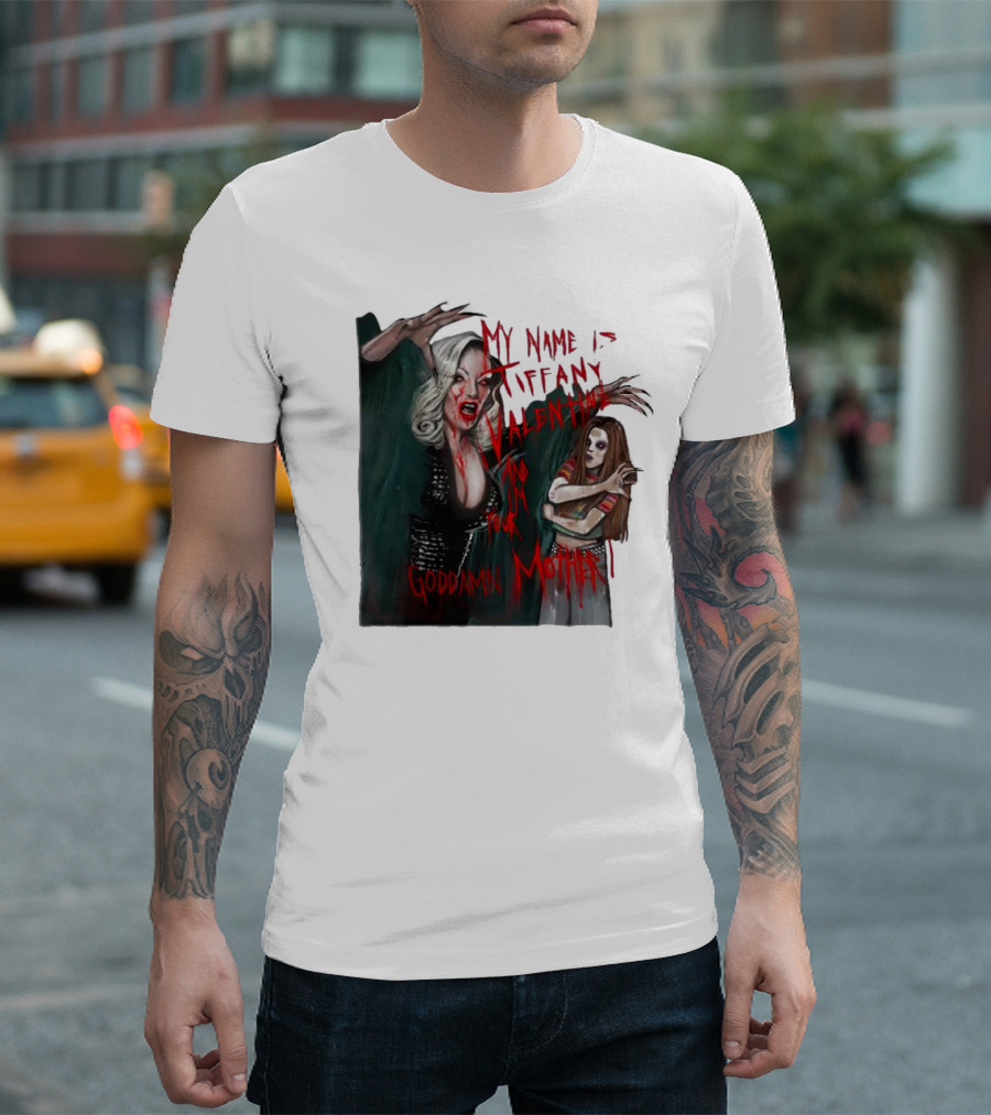 My Name is Tiffany Valentine and I’m Your Goddamn Mother Horror Art with Bloody Aesthetic T-Shirt