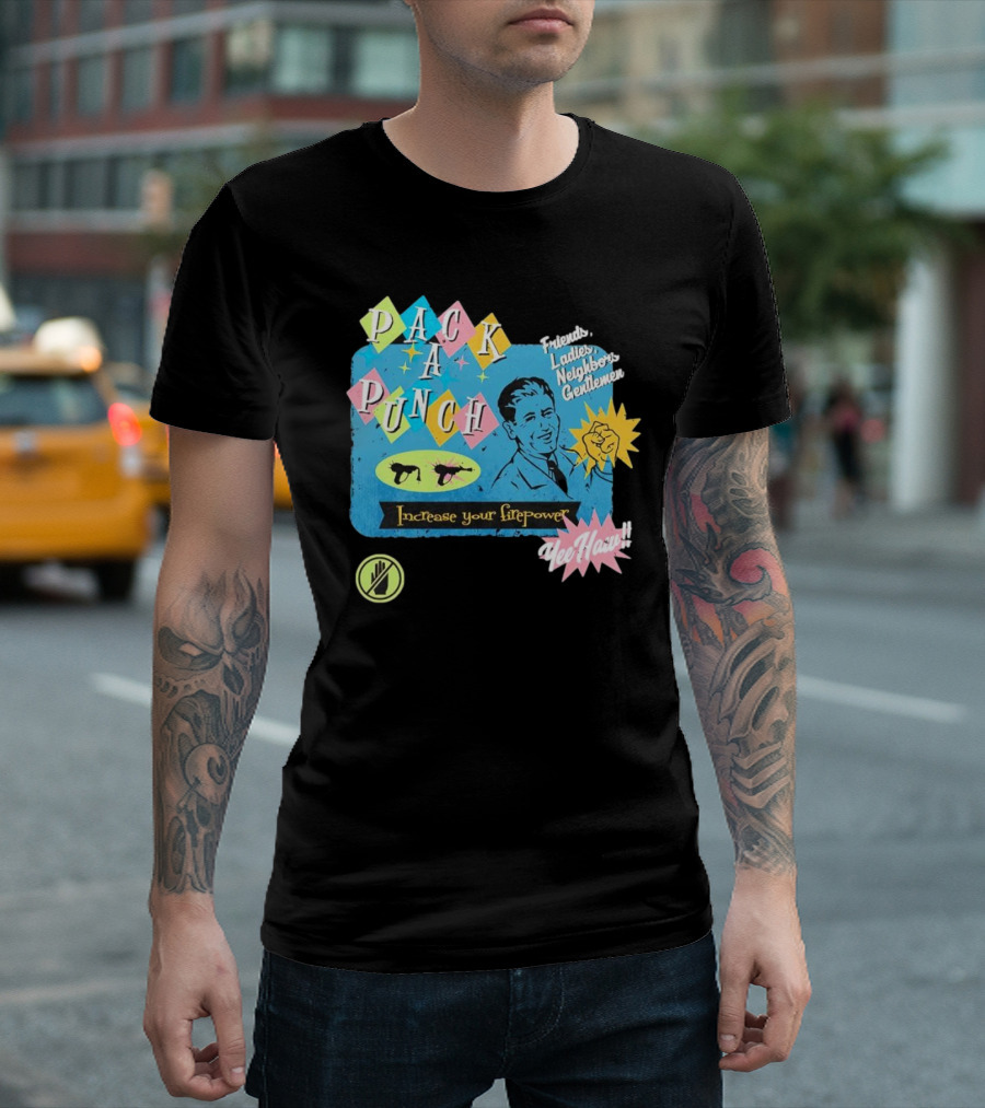 Pack A Punch Friends Ladies Neighbors Gentlemen Increase Your Firepower Yee Haw T-Shirt