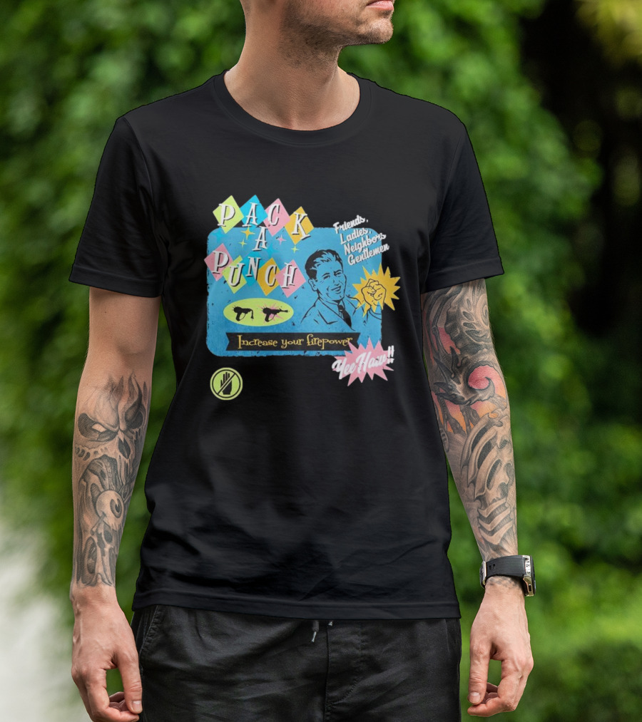 Pack A Punch Friends Ladies Neighbors Gentlemen Increase Your Firepower Yee Haw T-Shirt