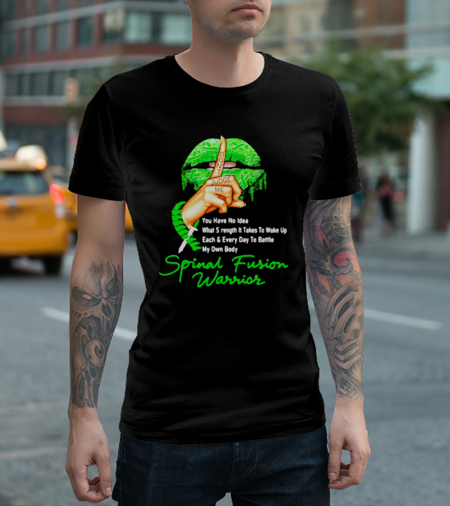 Lips Finger Don't Judge Me Spinal Fusion Warrior Strength Battle My Own Body T-Shirt