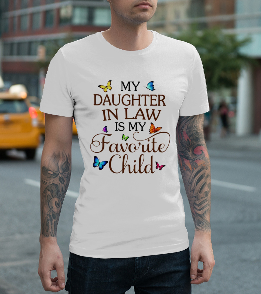 My Daughter In Law Is My Favorite Child Butterflies T-Shirt