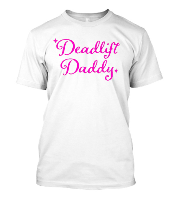 Deadlift Daddy Pink Script Stars T-Shirt